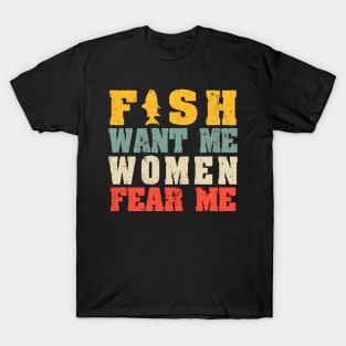 Fish Want Me Women Fear Me T-Shirt